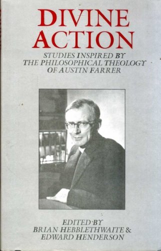 Beispielbild fr Divine Action: Studies Inspired by the Philosophical Theology of Austin Farrer zum Verkauf von SniderBooks