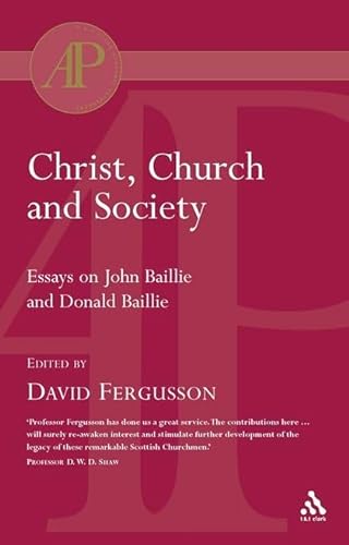 9780567096173: Christ, Church and Society: Essays on John Baillie and Donald Baillie