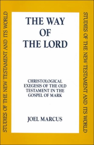 Stock image for The Way Of The Lord: Christological Exegesis Of The Old Testament In The Godpel Of Mark. for sale by Janet & Henry Hurley