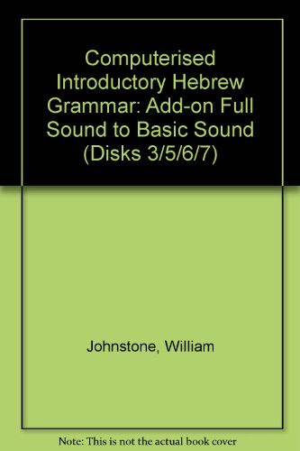 Computerized Introductory Hebrew Grammer: Sound Disk 3,5,6,7 (9780567096890) by Johnstone, William; McCafferty, I.; Martin, J. D.