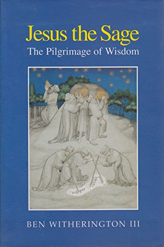 Jesus the Sage: The Pilgrimage of Wisdom (9780567097019) by Witherington, Ben