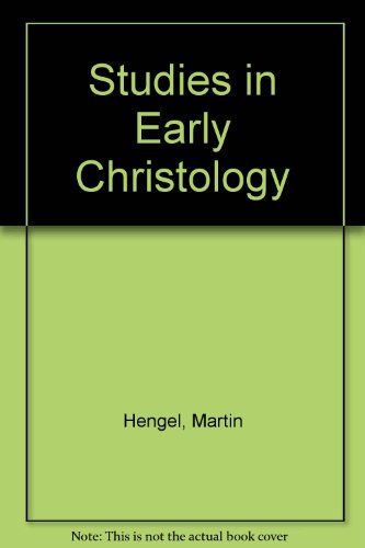 Studies in Early Christology (9780567097057) by Hengel, Martin