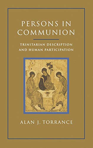 Beispielbild fr Persons in Communion: Trinitarian Description and Human Participation zum Verkauf von MusicMagpie