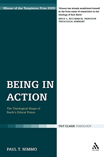 9780567099198: Being in Action: The Theological Shape of Barth's Ethical Vision