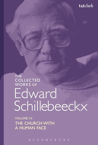 The Collected Works of Edward Schillebeeckx Volume 9: The Church with a Human Face (Edward Schillebeeckx Collected Works) (9780567105059) by Schillebeeckx, Edward