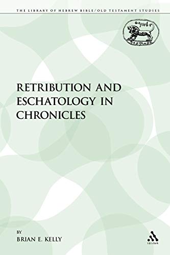 Stock image for Retribution and Eschatology in Chronicles 211 Library of Hebrew BibleOld Testament Studies for sale by PBShop.store US
