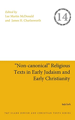 "Non-canonical" Religious Texts in Early Judaism and Early Christianity (Jewish and Christian Texts) (9780567124197) by McDonald, Lee Martin; Charlesworth, James H.