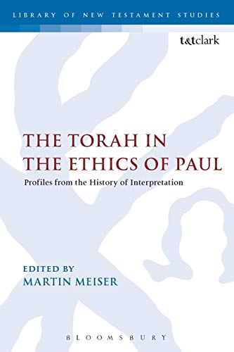 9780567127365: The Torah in the Ethics of Paul (International Studies in Christian Origins)