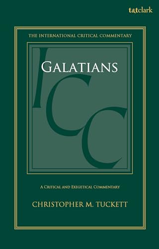 Galatians: A Critical and Exegetical Commentary (International Critical Commentary) (9780567139191) by Tuckett, Christopher M.