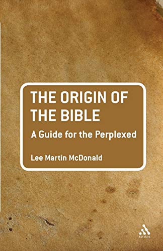 Beispielbild fr Origin of the Bible: A Guide For the Perplexed (Guides For The Perplexed) zum Verkauf von Ergodebooks