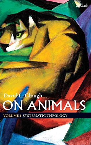 9780567139481: On Animals: Volume I: Systematic Theology: 1 (T&T Clark Theology)