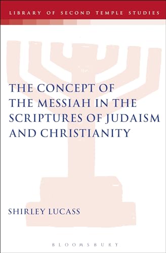 Stock image for The Concept of the Messiah in the Scriptures of Judaism and Christianity for sale by Chiron Media
