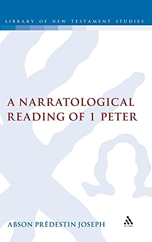 Beispielbild fr A Narratological Reading of 1 Peter (The Library of New Testament Studies) zum Verkauf von CARDINAL BOOKS  ~~  ABAC/ILAB