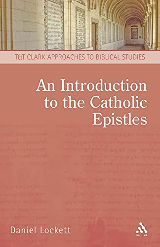 9780567171771: An Introduction to the Catholic Epistles (T&T Clark Approaches to Biblical Studies)