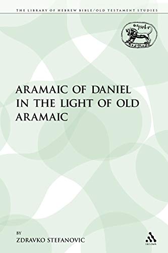 Beispielbild fr The Aramaic of Daniel in the Light of Old Aramaic zum Verkauf von Chiron Media