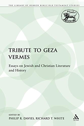 9780567191519: Tribute to Geza Vermes: Essays on Jewish and Christian Literature and History: 100 (The Library of Hebrew Bible/Old Testament Studies)