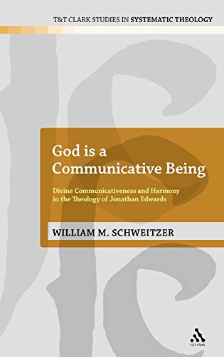 Beispielbild fr God is a Communicative Being: Divine Communicativeness and Harmony in the Theology of Jonathan Edwards (T&T Clark Studies in Systematic Theology) zum Verkauf von Midtown Scholar Bookstore