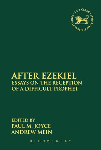 Stock image for After Ezekiel Essays on the Reception of a Difficult Prophet 535 Library of Hebrew BibleOld Testament Studies, 535 for sale by PBShop.store US