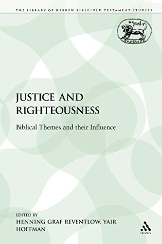 Stock image for Justice and Righteousness Biblical Themes and their Influence 137 Library of Hebrew BibleOld Testament Studies for sale by PBShop.store US