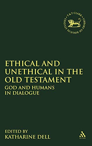 Ethical and Unethical in the Old Testament: God and Humans in Dialogue