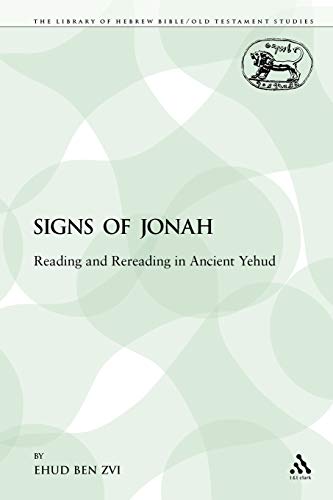 9780567222930: Signs of Jonah: Reading and Rereading in Ancient Yehud: 367 (The Library of Hebrew Bible/Old Testament Studies)