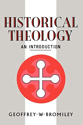 Beispielbild fr Historical Theology: an Introduction zum Verkauf von Better World Books