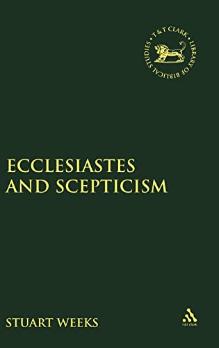 Stock image for Ecclesiastes and Scepticism (The Library of Hebrew Bible/Old Testament Studies, 541) for sale by HPB-Red