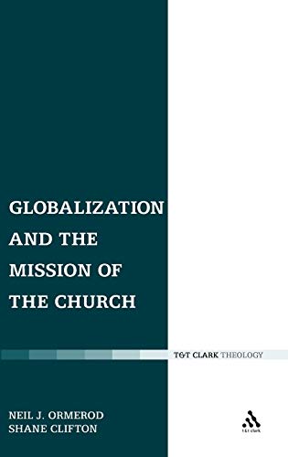 Imagen de archivo de Globalization and the Mission of the Church: 06 (Ecclesiological Investigations) a la venta por Bestsellersuk