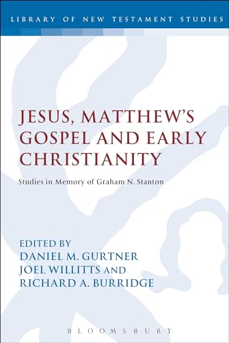 Stock image for Jesus, Matthew's Gospel and Early Christianity: Studies in Memory of Graham N. Stanton for sale by Chiron Media