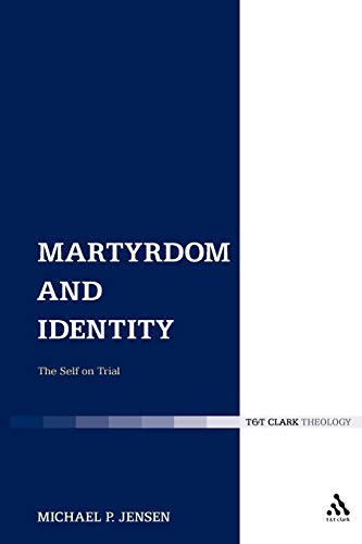 9780567271860: Martyrdom and Identity: The Self on Trial