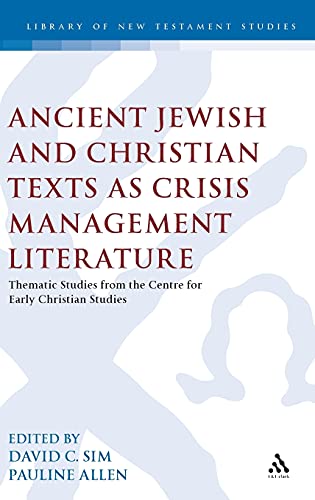 Beispielbild fr Ancient Jewish and Christian Texts as Crisis Management Literature: Thematic Studies From the Centre For Early Christian Studies [Library of New Testament Studies, 445] zum Verkauf von Windows Booksellers