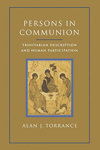 9780567283221: Persons in Communion: Trinitarian Description and Human Participation: An Essay on Trinitarian Description and Human Participation