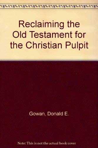 Imagen de archivo de Reclaiming the Old Testament for the Christian Pulpit a la venta por ThriftBooks-Dallas