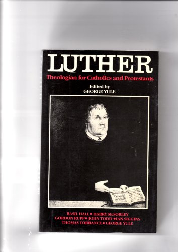 Stock image for Luther: theologian for Catholics and Protestants for sale by Rosemary Pugh Books