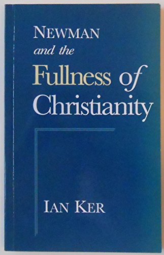 Beispielbild fr Newman and the Fullness of Christianity zum Verkauf von Versandantiquariat Felix Mcke