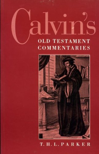 Calvin's Old Testament Commentaries (9780567292421) by Parker, T. H. L.