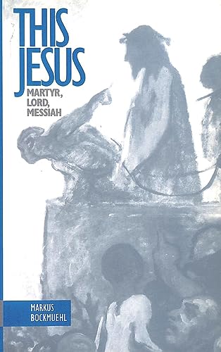 Beispielbild fr This Jesus: Martyr, Lord, Messiah zum Verkauf von WorldofBooks