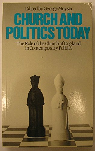 Beispielbild fr Church and Politics Today: Role of the Church of England in Contemporary Politics zum Verkauf von BookMarx Bookstore