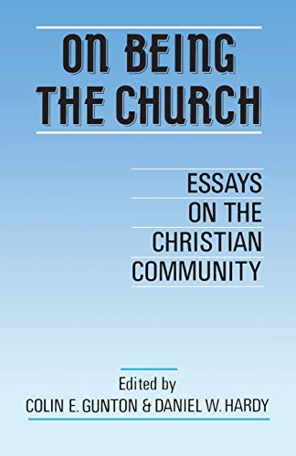 Beispielbild fr On Being the Church : Essays on the Christian Community zum Verkauf von Better World Books: West