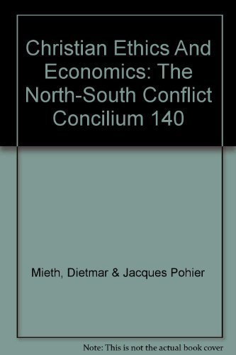 Stock image for Christian Ethics and Economics: The North-South Conflict [Concilium, 140] for sale by Phatpocket Limited