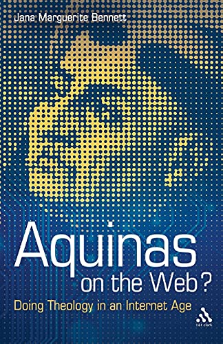 Beispielbild fr Aquinas on the Web?: Doing Theology in an Internet Age zum Verkauf von Books of the Smoky Mountains