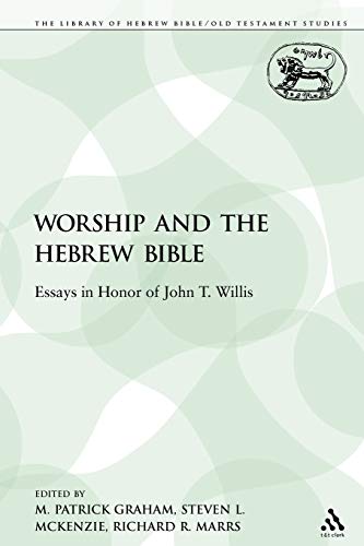Beispielbild fr Worship and the Hebrew Bible: Essays in Honor of John T. Willis (The Library of Hebrew Bible/Old Testament Studies) zum Verkauf von Irish Booksellers