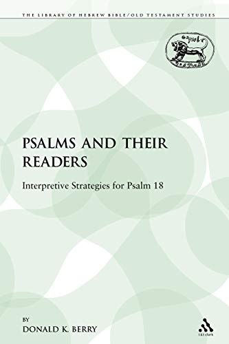 Beispielbild fr The Psalms and Their Readers: Interpretive Strategies for Psalm 18 zum Verkauf von Chiron Media