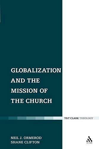 Imagen de archivo de Globalization and the Mission of the Church (Ecclesiological Investigations) a la venta por BooksRun
