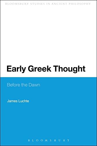 Beispielbild fr Early Greek Thought: Before the Dawn (Bloomsbury Studies in Ancient Philosophy) zum Verkauf von AwesomeBooks