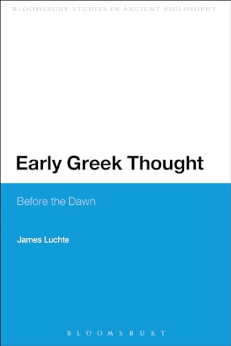 9780567353313: Early Greek Thought: Before the Dawn (Bloomsbury Studies in Ancient Philosophy)
