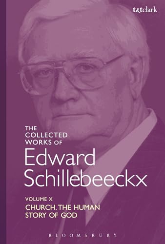 9780567355843: The Collected Works of Edward Schillebeeckx Volume 10: Church: The Human Story of God (Edward Schillebeeckx Collected Works)