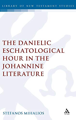 9780567367204: The Danielic Eschatological Hour in the Johannine Literature