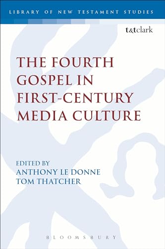Stock image for The Fourth Gospel in First-Century Media Culture (The Library of New Testament Studies) for sale by HPB Inc.