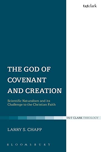 Beispielbild fr The God of Covenant and Creation: Scientific Naturalism and Its Challenge to the Christian Faith zum Verkauf von Chiron Media